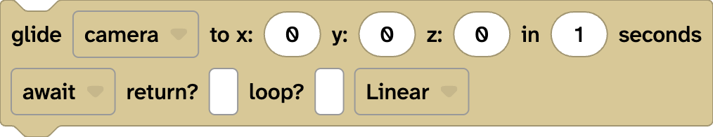 Flock XR code block reading glide camera to x: 0 y: 0 z: 0 in 1 seconds await return (unchecked) loop? (unchecked) linear.