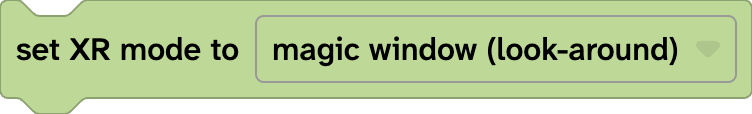 The set XR mode block with magic window (look around) selected.