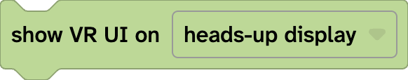 The show VR UI block with placement heads-up display selected